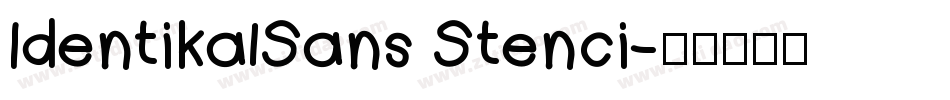 IdentikalSans Stenci字体转换